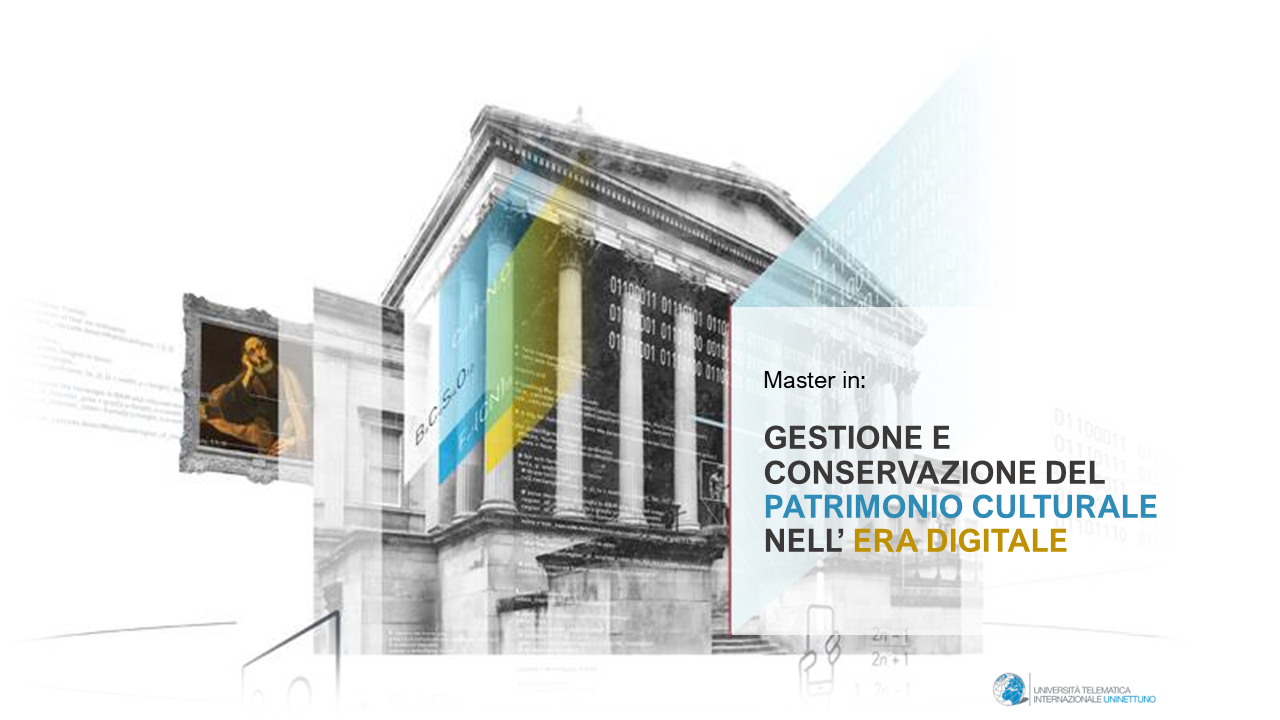 Master in: Gestione e Conservazione del Patrimonio Culturale nell'era Digitale