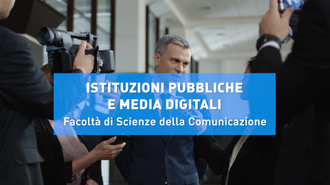 Scienze della comunicazione indirizzo Istituzioni pubbliche e media digitali