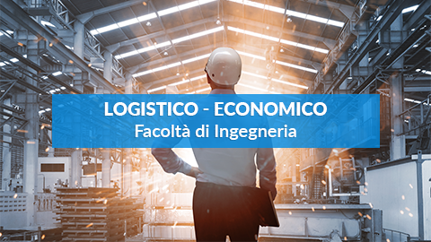 Ingegneria Gestionale Indirizzo Logistico-Economico