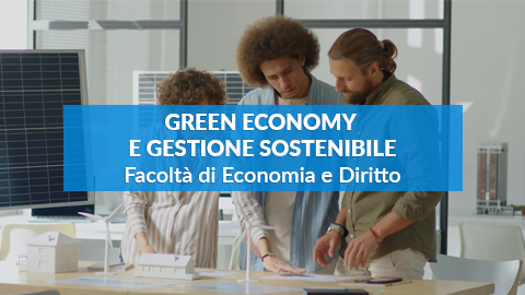 Corso di Laurea Magistrale in Green Economy e Gestione Sostenibile