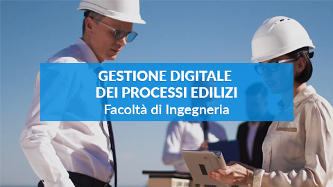 Ingegneria Gestionale Indirizzo Gestione digitale dei processi edilizi
