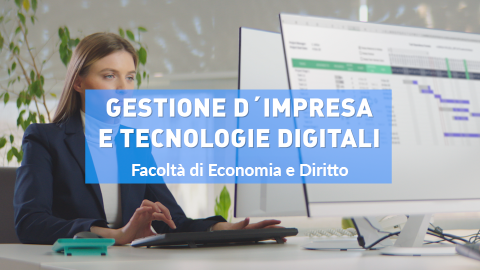 Corso di Laurea Magistrale in Gestione d’Impresa e Tecnologie digitali